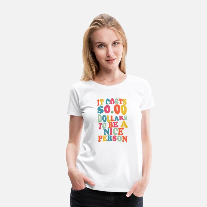 It Costs Zero Dollars To Be A Nice Person