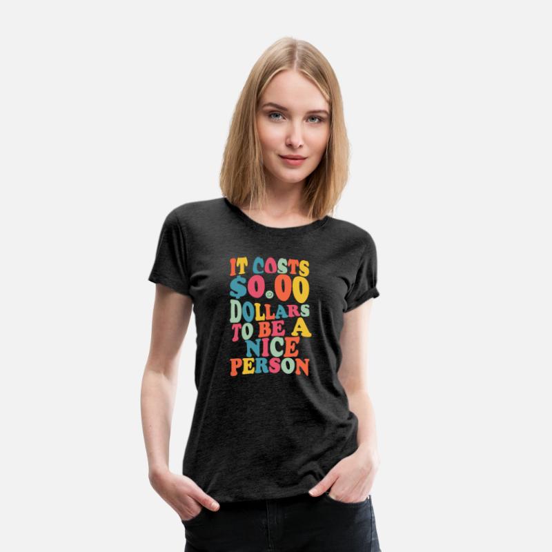 It Costs Zero Dollars To Be A Nice Person