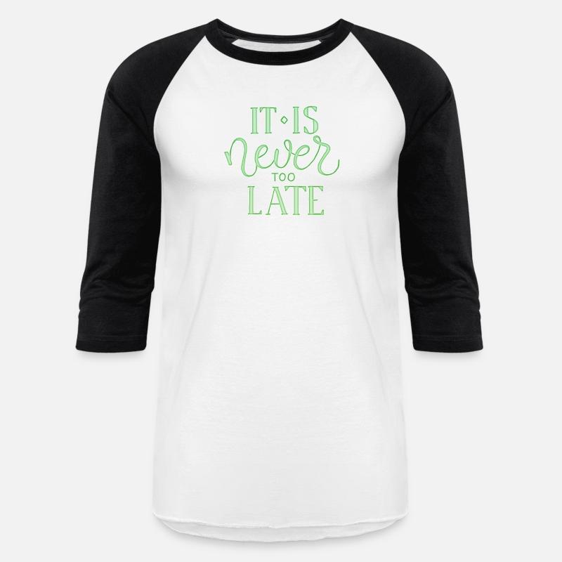 it is never too late