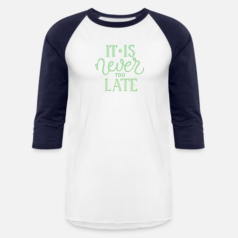 it is never too late