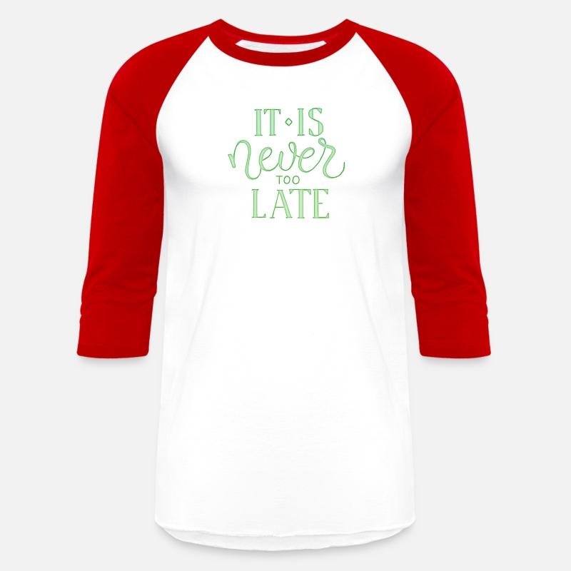 it is never too late