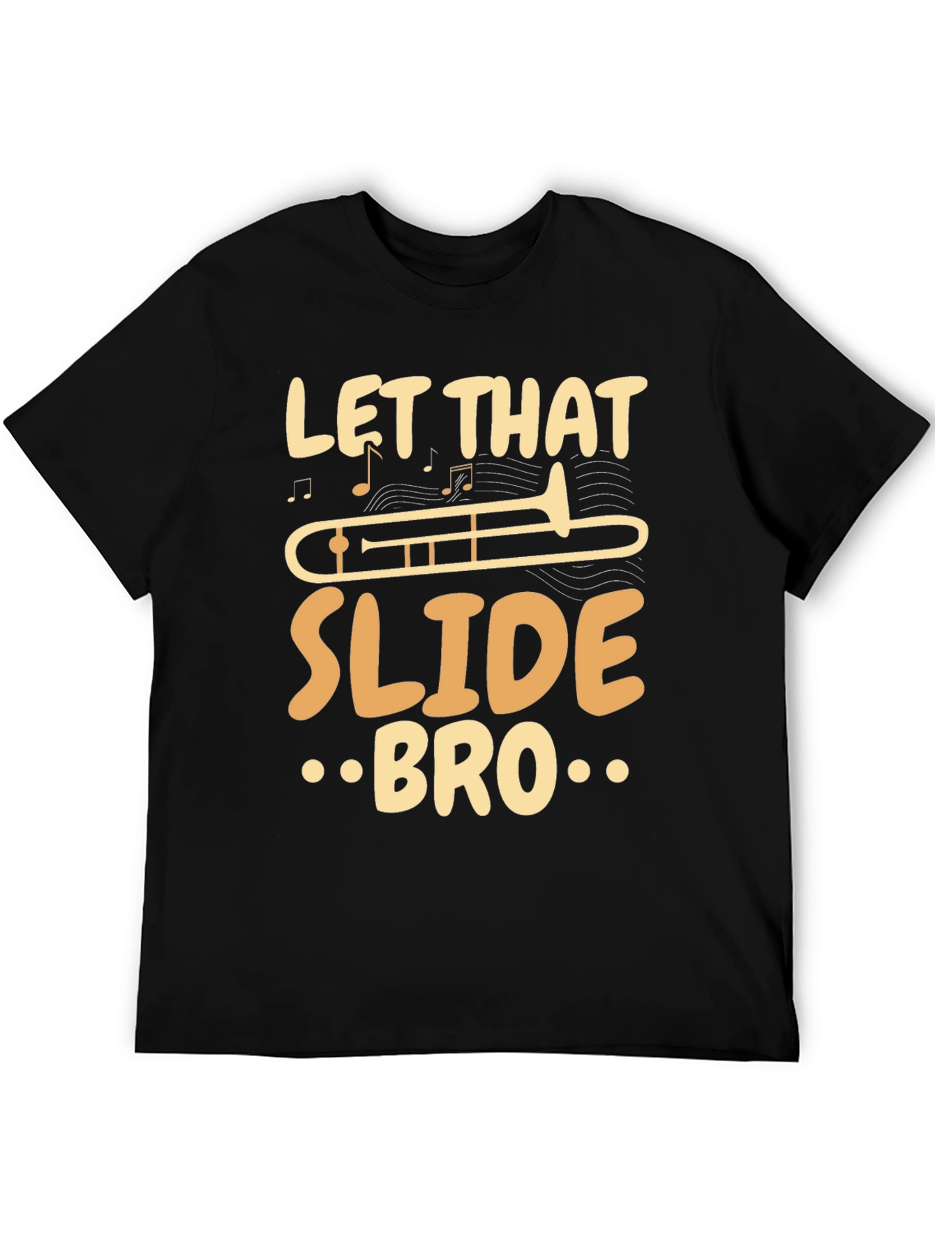 Let That Slide Bro Funny Trombone Player T-Shirt