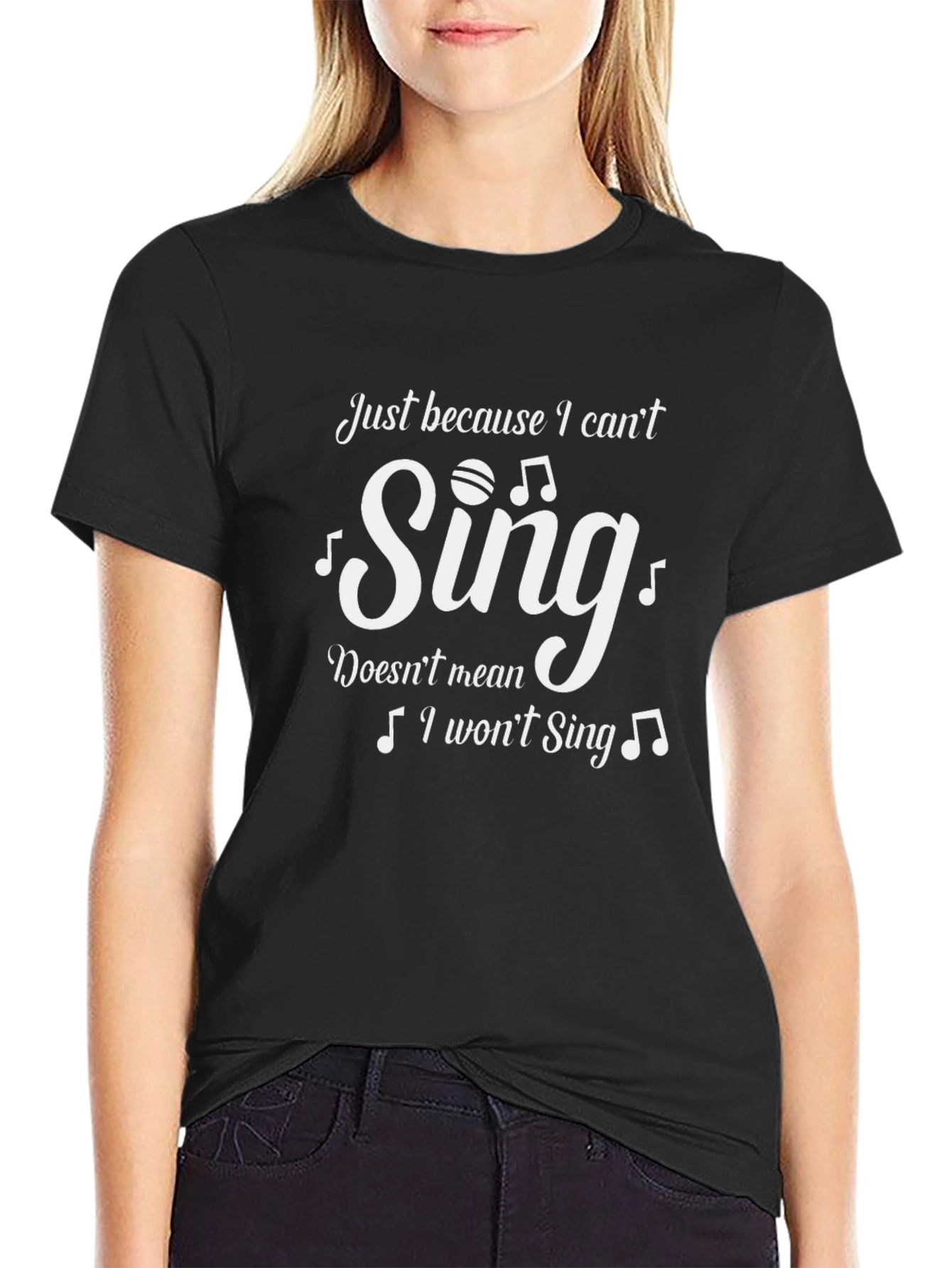 Funny Singing T-Shirt - Just Because I Cant Sing