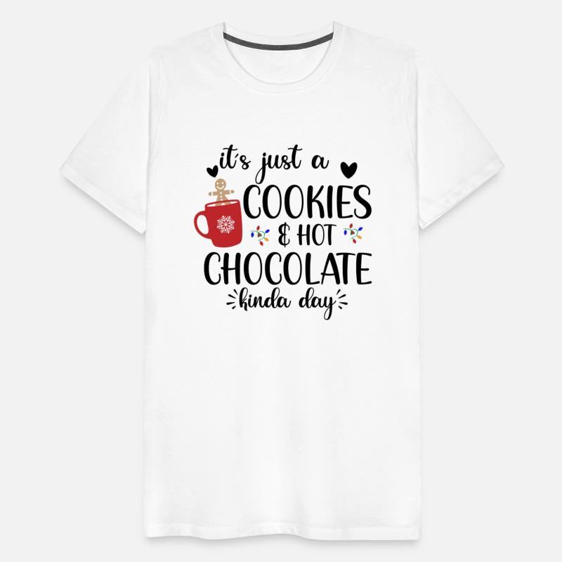 Its Just A Cookies & Hot Chocolate Kinda Day