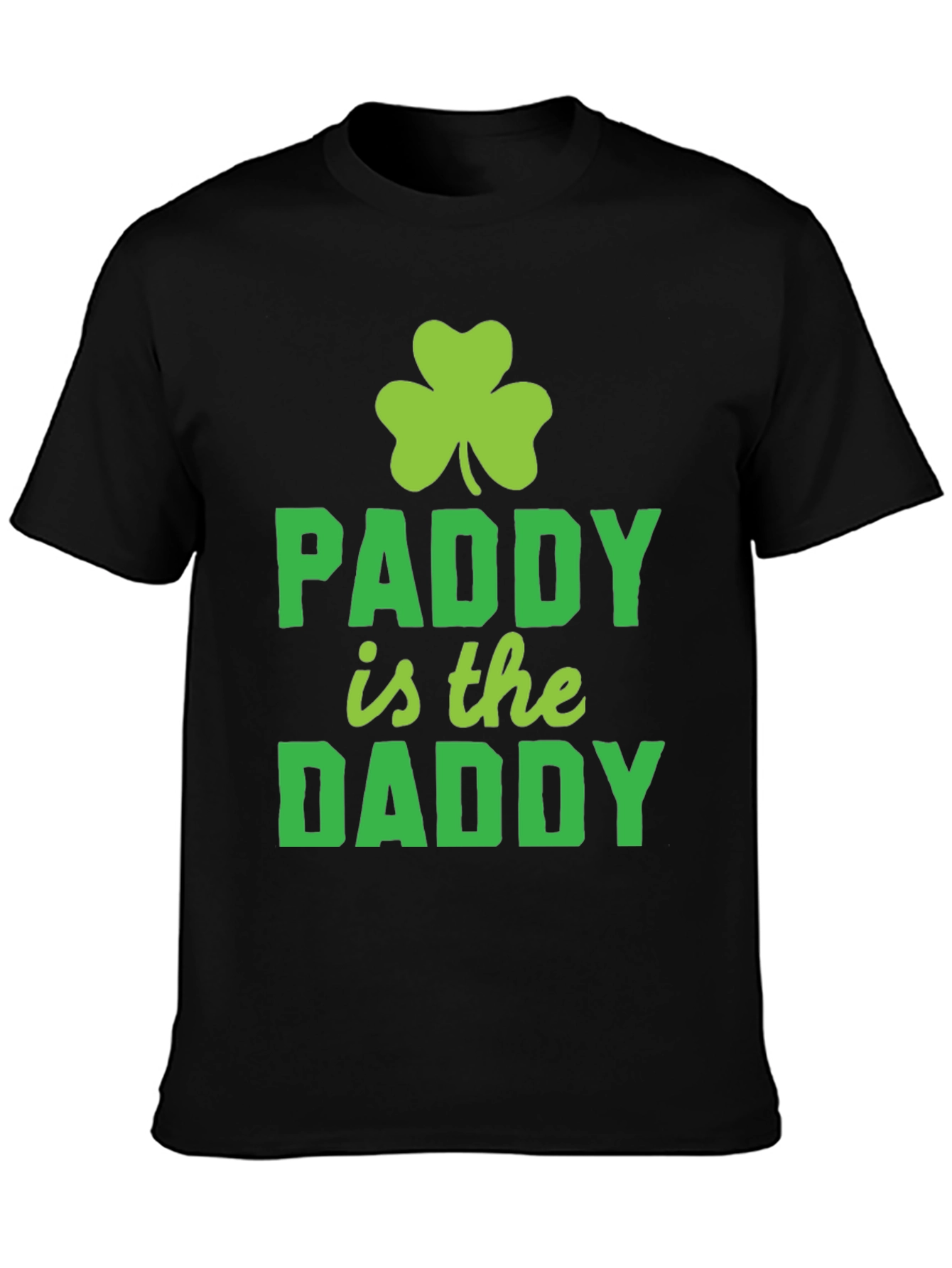 Paddy is the Daddy St. Patricks Day T-Shirt