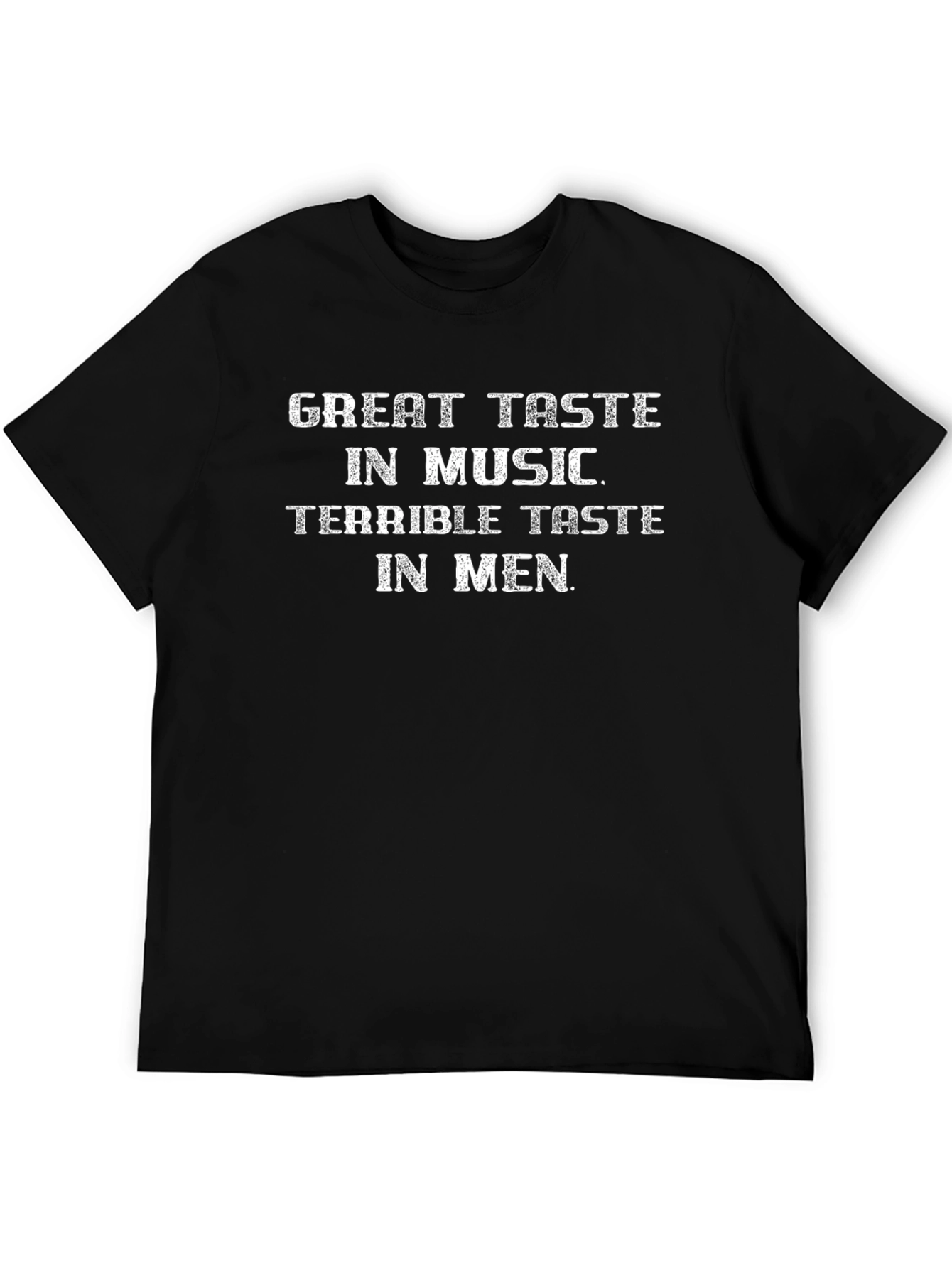 Great Taste In Music - Funny Graphic T-Shirt
