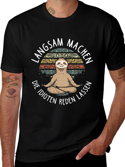 Funny Sloth Meditation T-Shirt - Langsam Machen Idioten Reden Lassen
