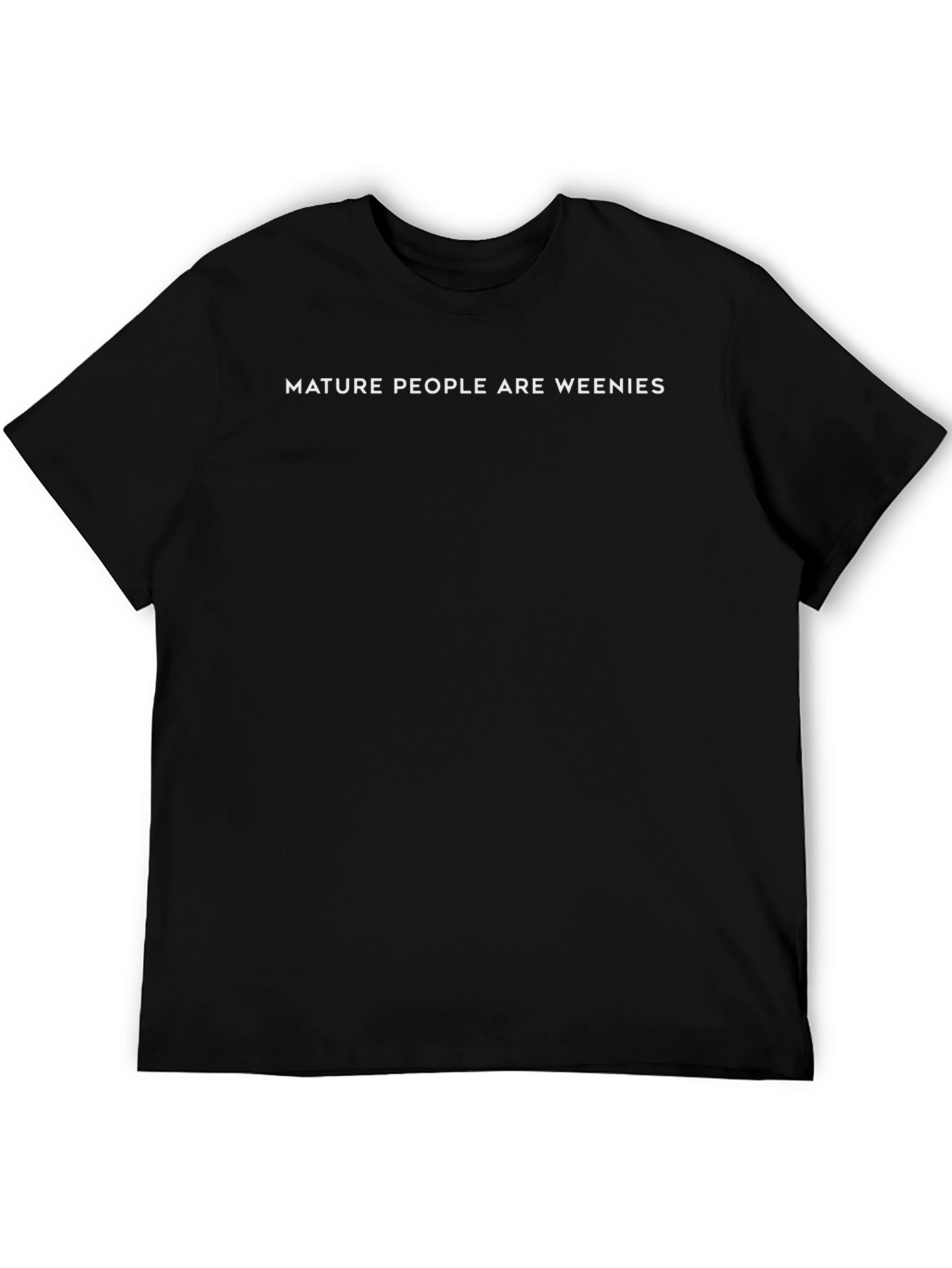 Mature People Are Weenies Slogan Graphic Tee