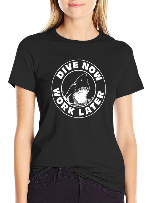 Dive Now Work Later Shark T-Shirt