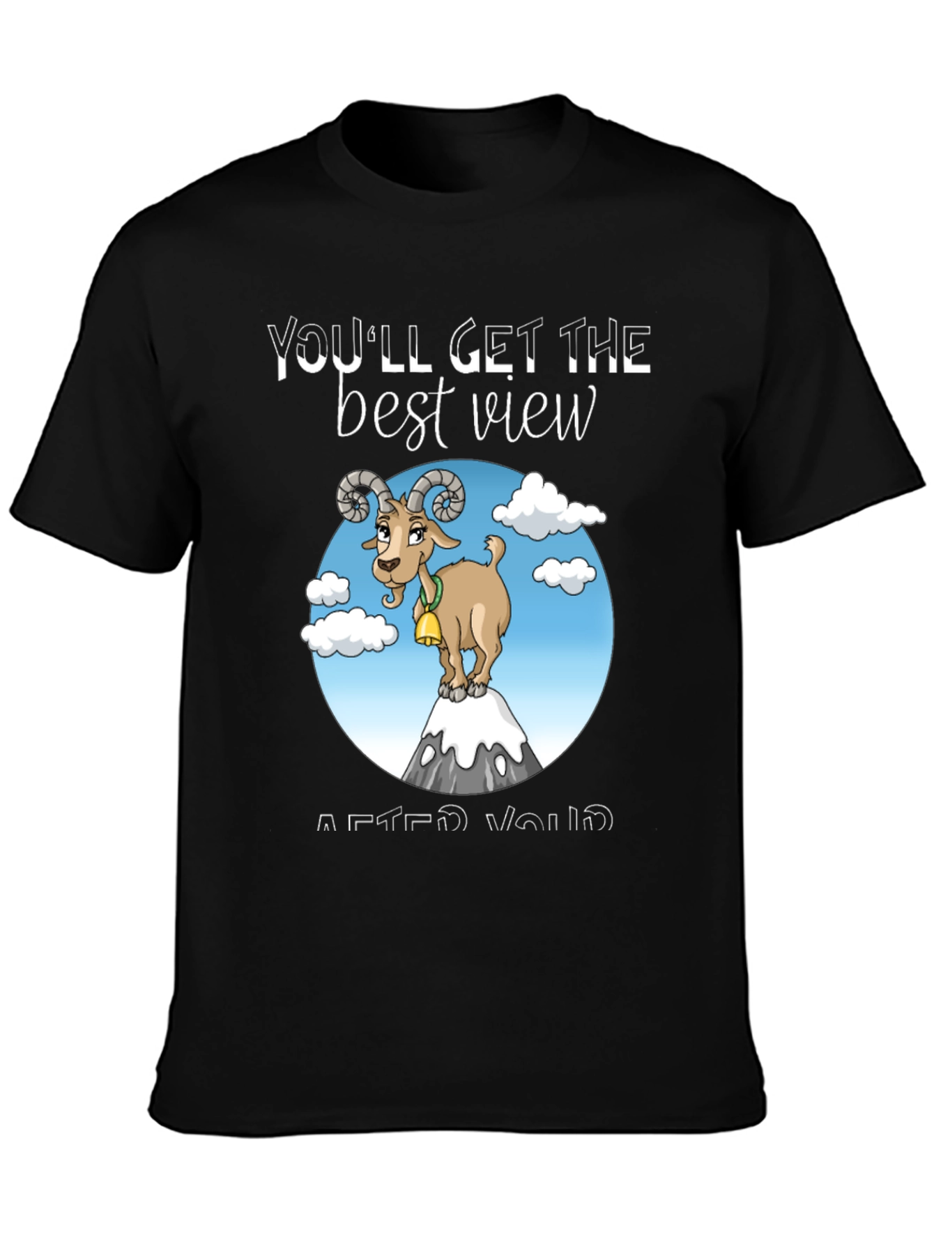 Mountain Goat T-Shirt - Youll Get the Best View
