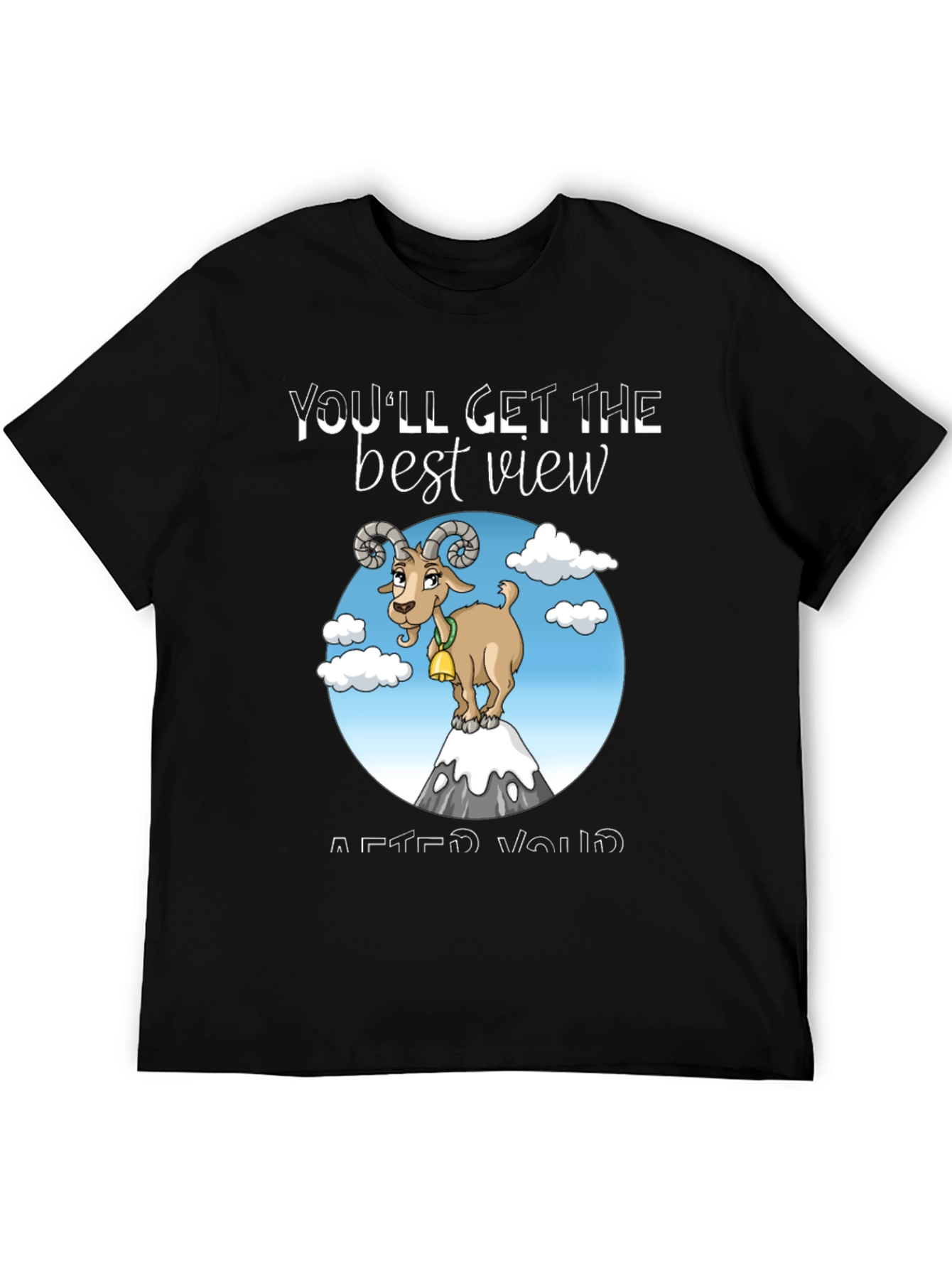 Mountain Goat T-Shirt - Youll Get the Best View