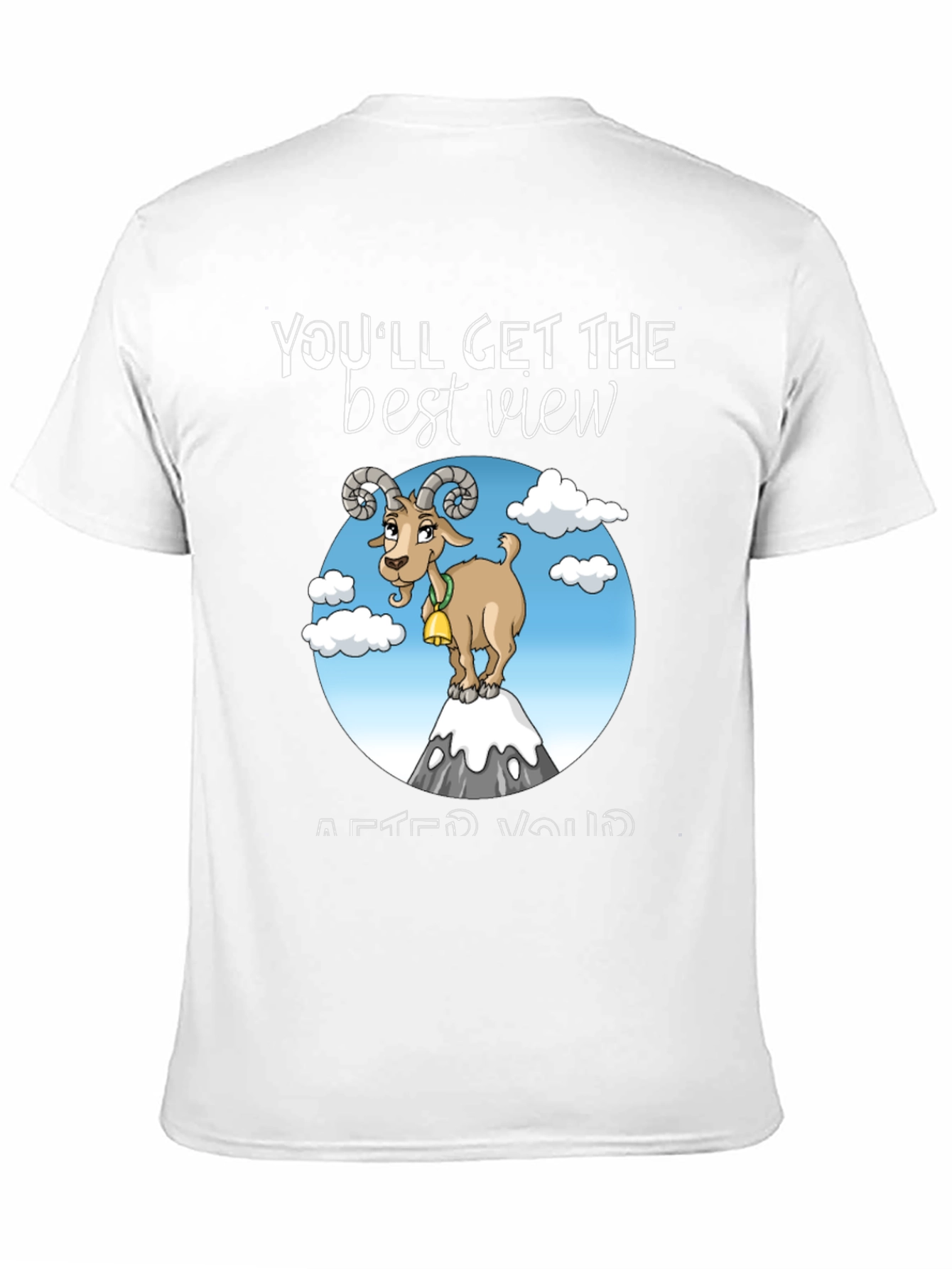 Mountain Goat T-Shirt - Youll Get the Best View