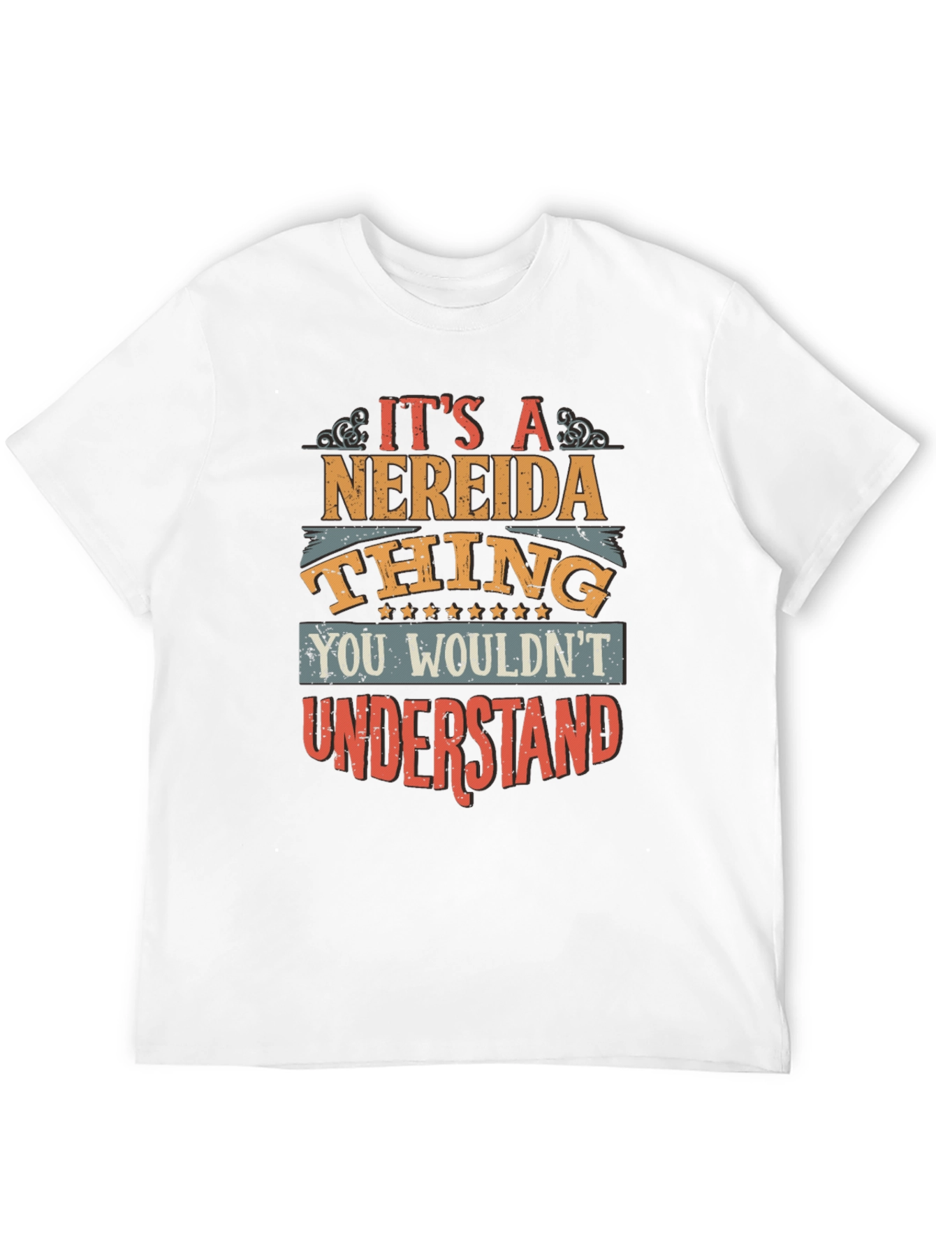 Its a Nereida Thing T-Shirt - You Wouldnt Understand