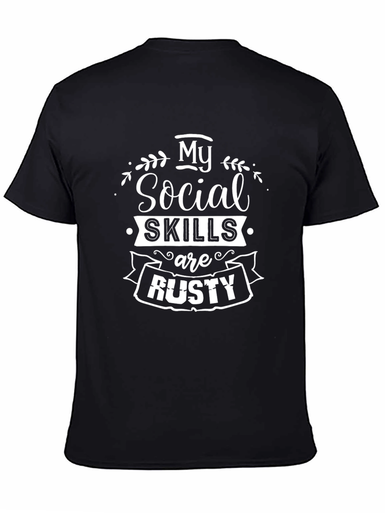 My Social Skills Are Rusty Funny T-Shirt
