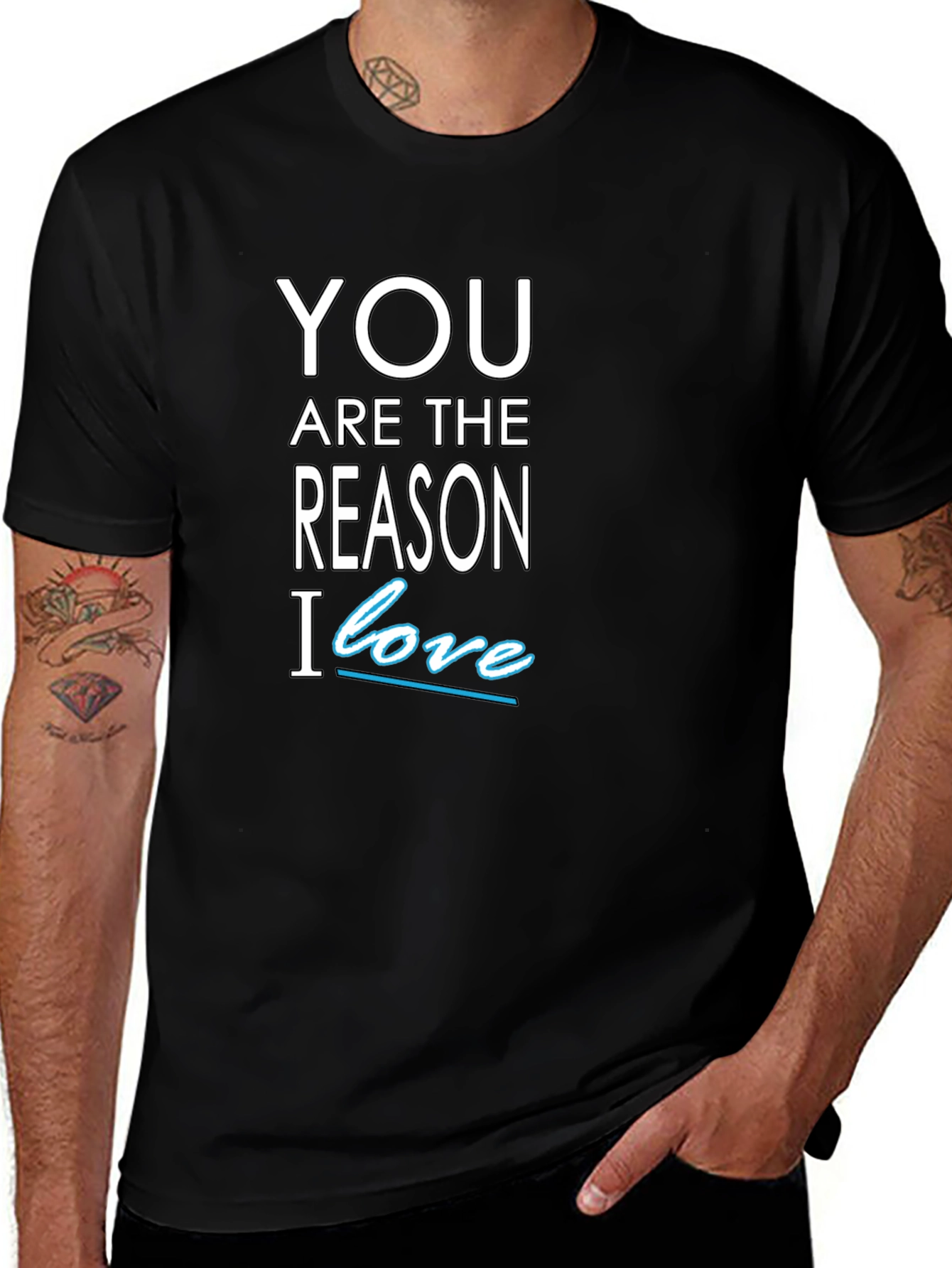 You Are The Reason I Love T-Shirt