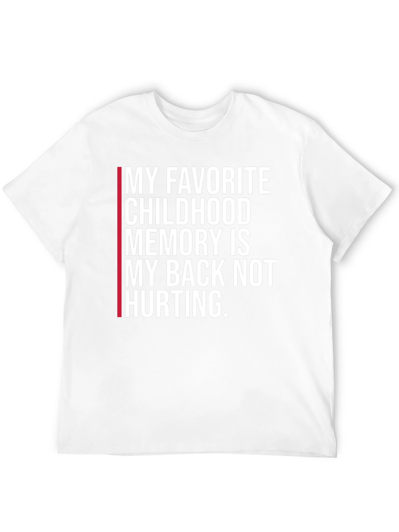 Funny Back Pain Childhood Memory T-Shirt