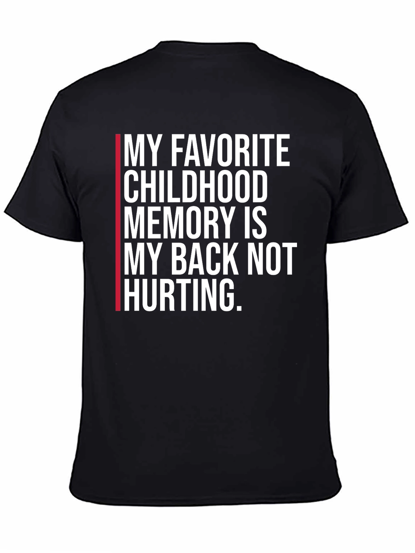 Funny Back Pain Childhood Memory T-Shirt