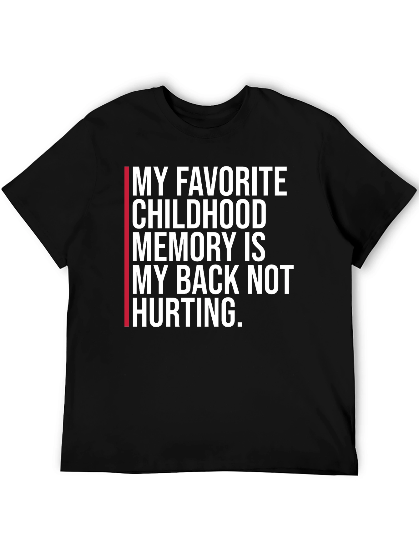 Funny Back Pain Childhood Memory T-Shirt