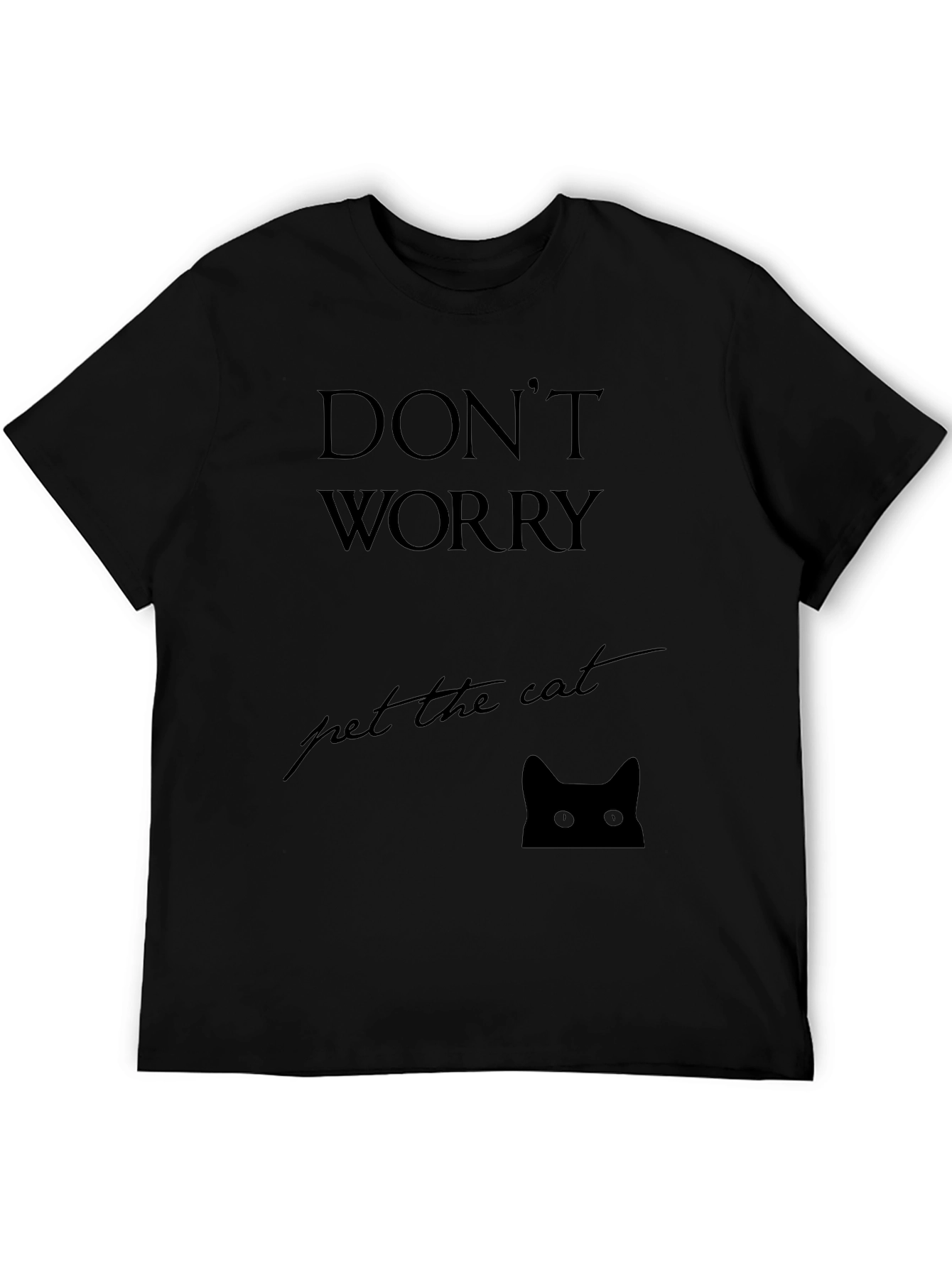 Dont Worry Pet the Cat Black T-Shirt