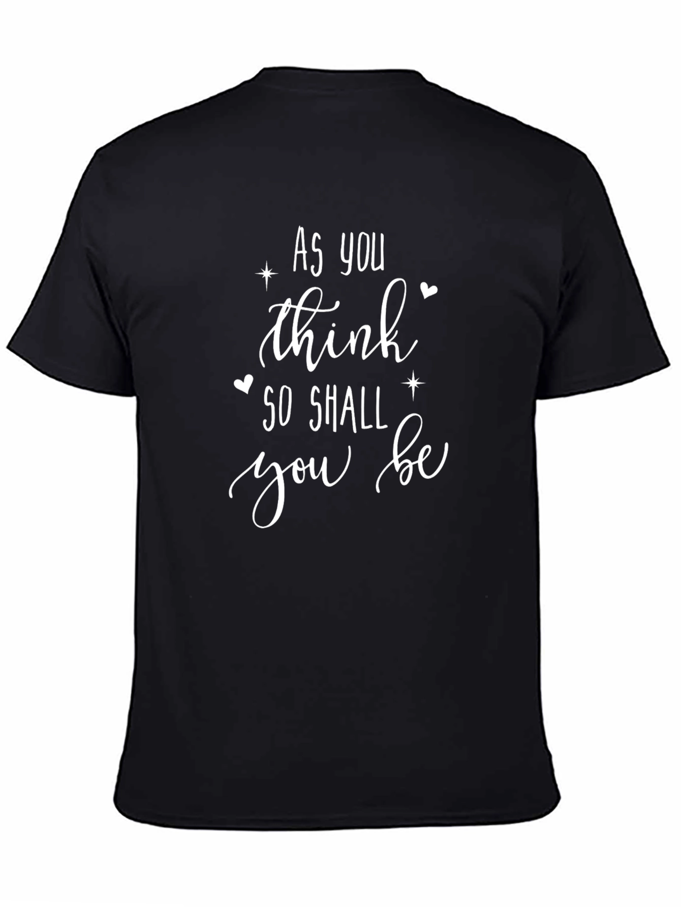 As You Think So Shall You Be Graphic Tee