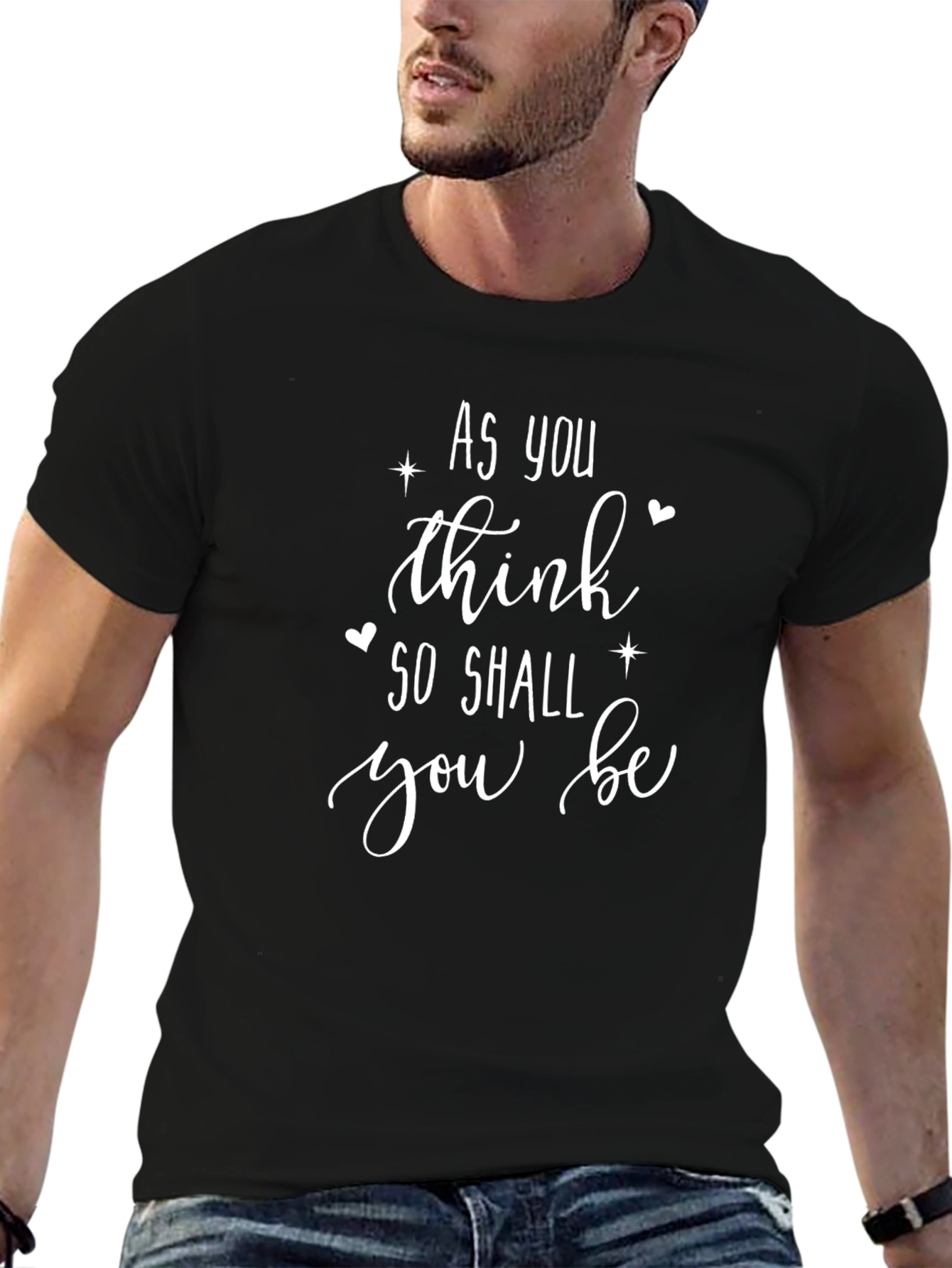As You Think So Shall You Be Graphic Tee