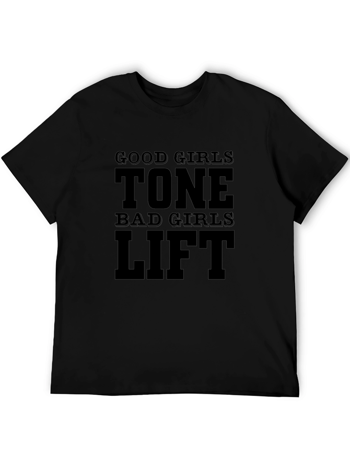 Good Girls Tone Bad Girls Lift T-Shirt