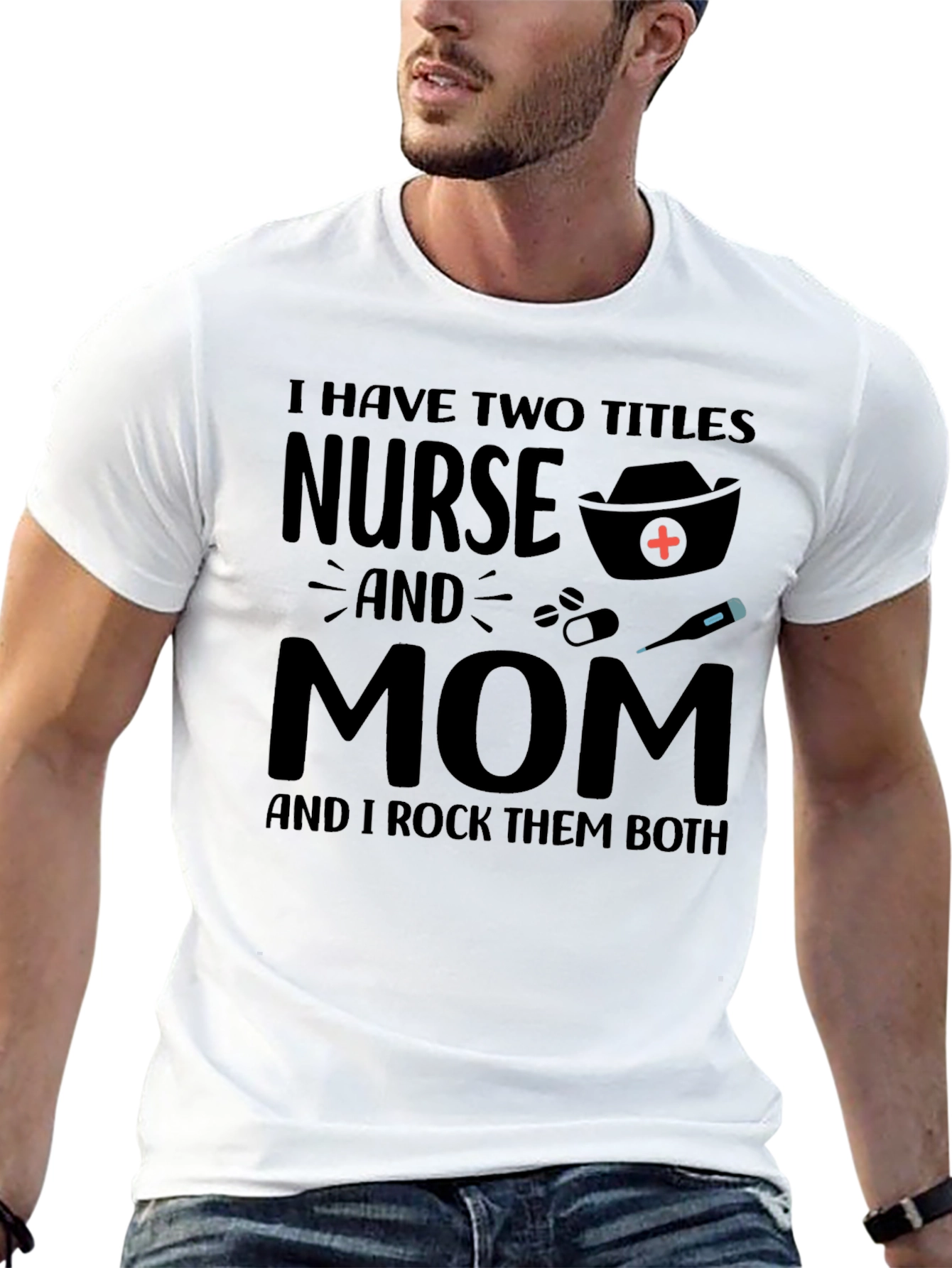 Nurse and Mom T-Shirt - Rock Both Titles!