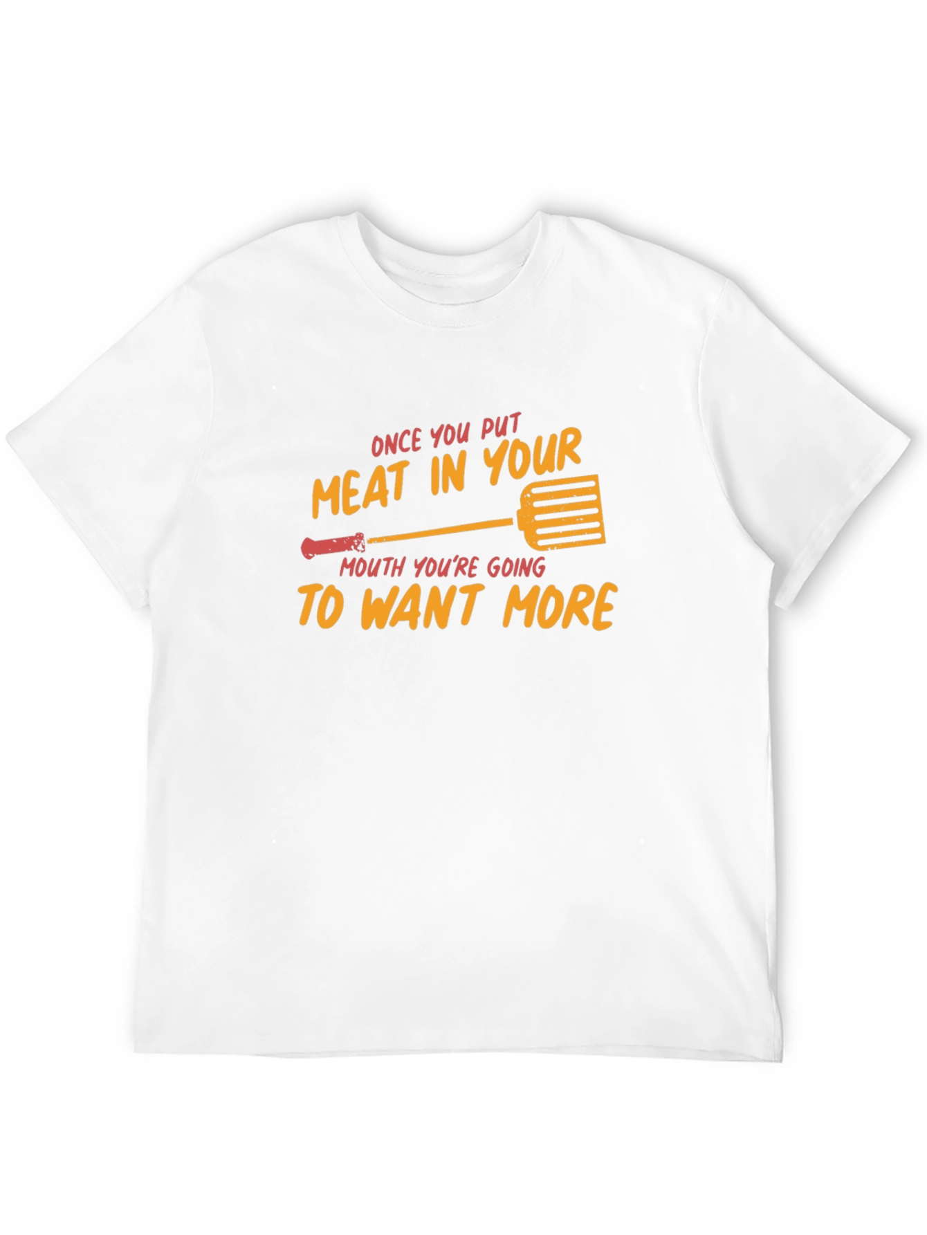 Meat In Your Mouth BBQ Grilling Funny T-Shirt