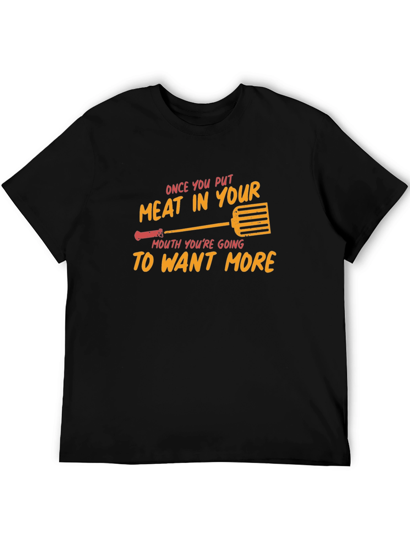 Meat In Your Mouth BBQ Grilling Funny T-Shirt