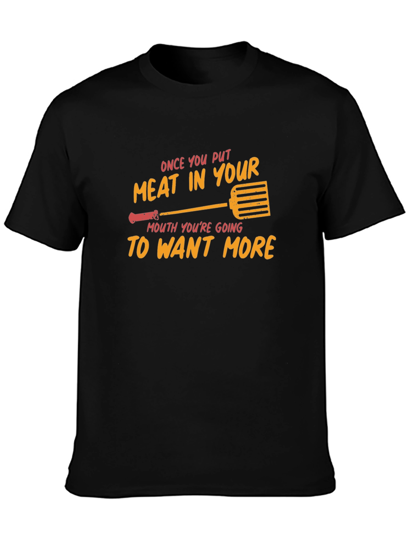 Meat In Your Mouth BBQ Grilling Funny T-Shirt