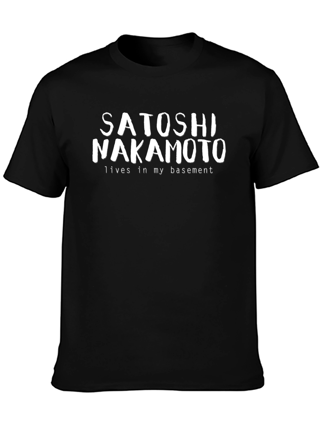 Satoshi Nakamoto Lives in My Basement - Black T-Shirt