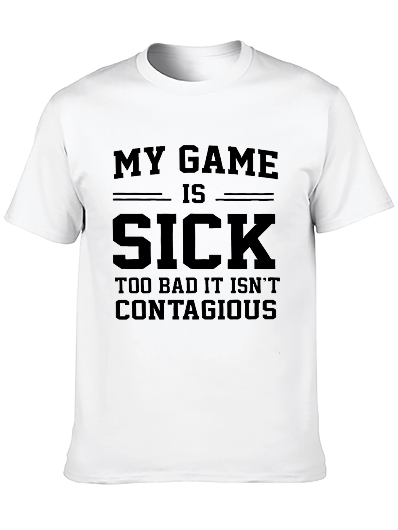 My Game Is Sick T-Shirt