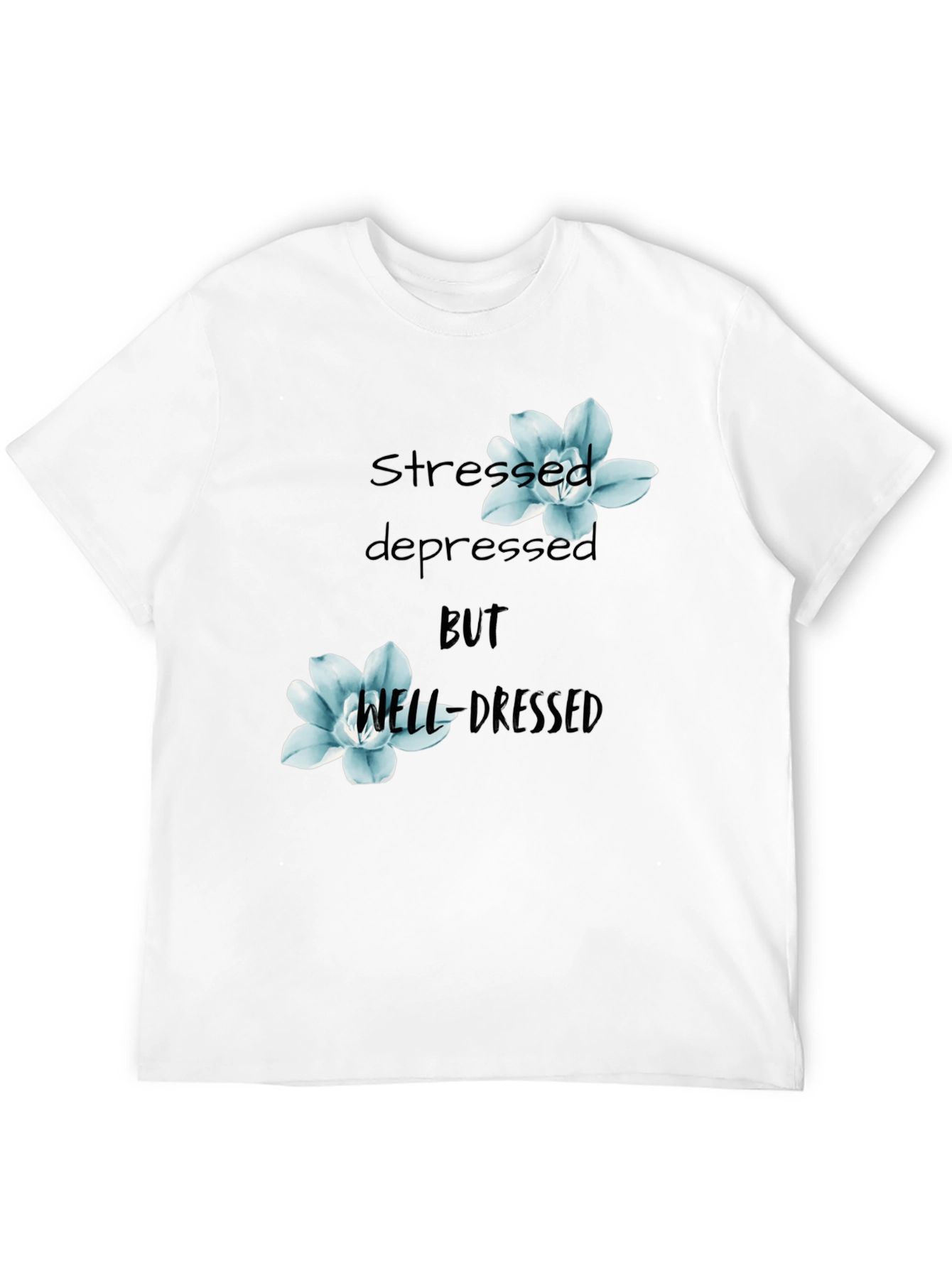Stressed Depressed Well Dressed Graphic Tee