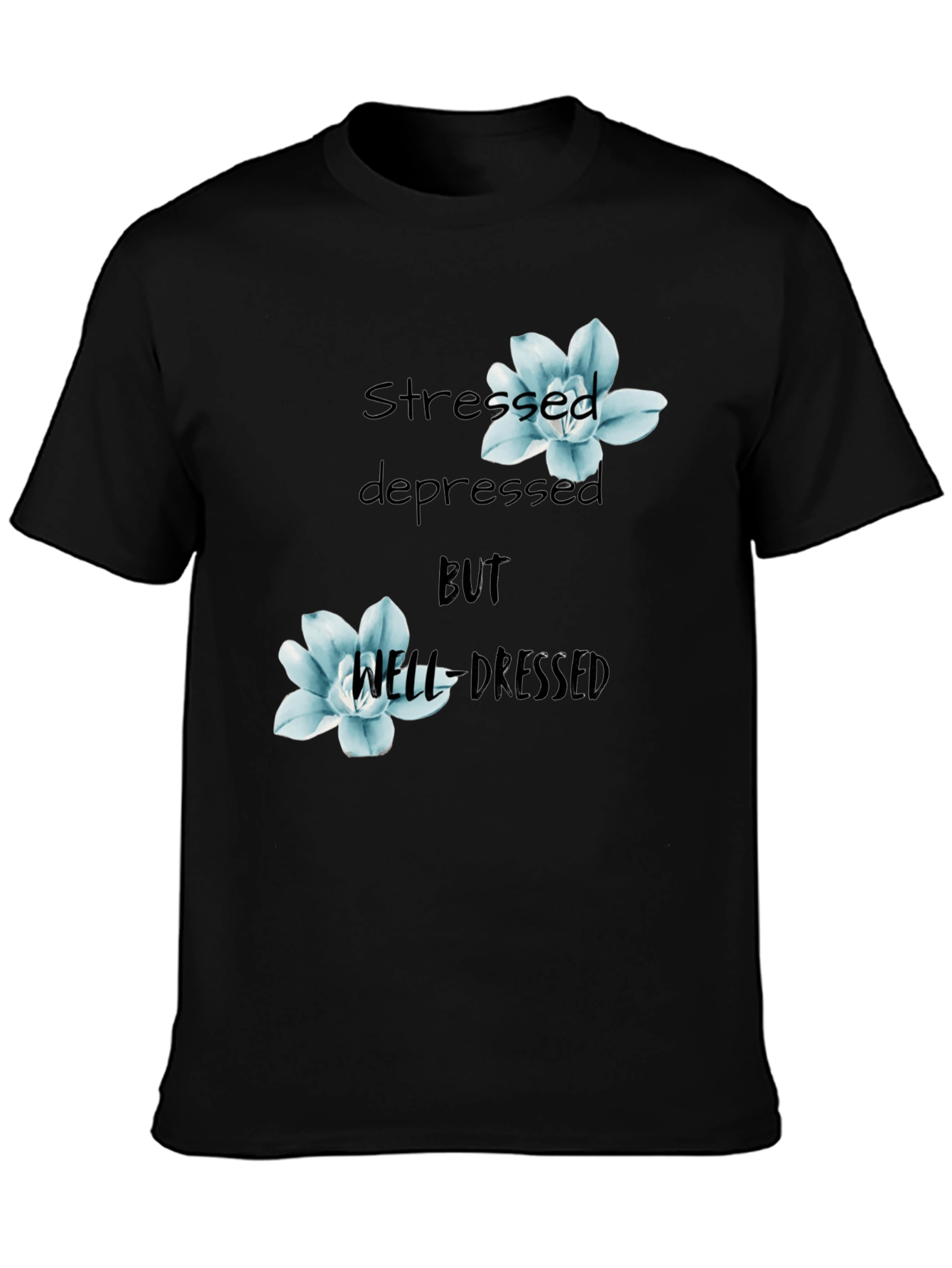 Stressed Depressed Well Dressed Graphic Tee