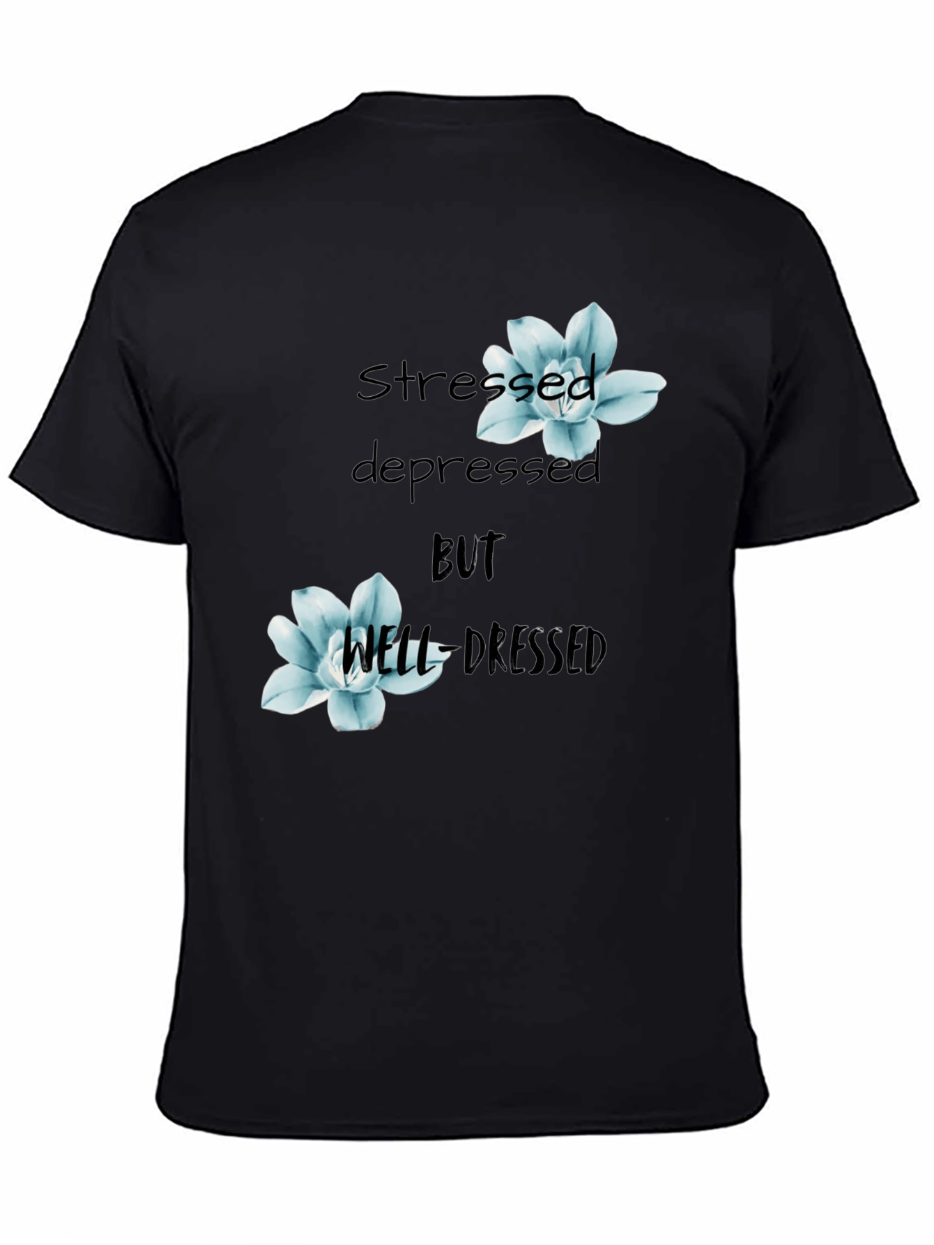 Stressed Depressed Well Dressed Graphic Tee