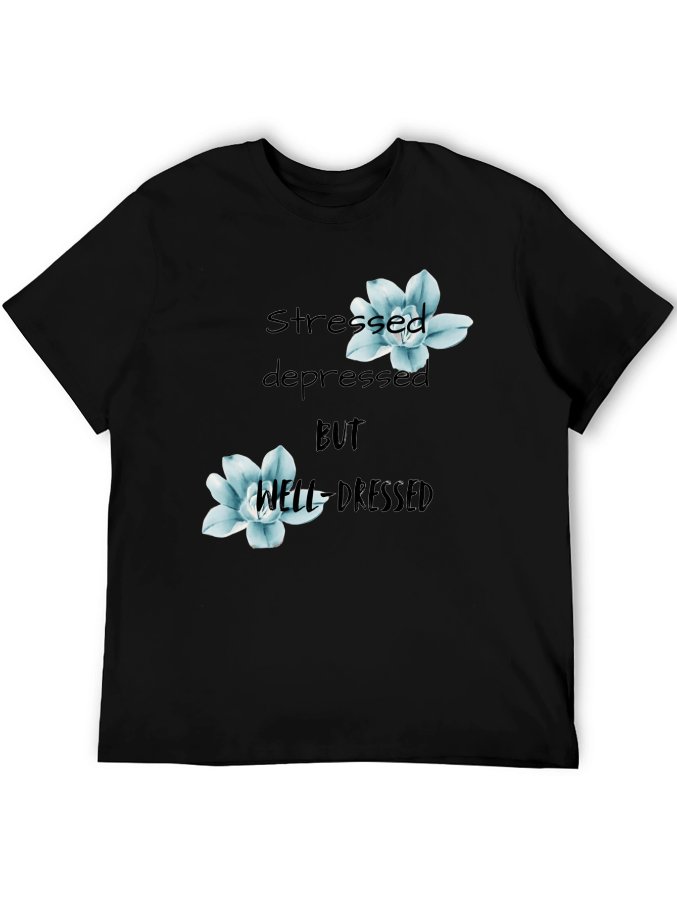 Stressed Depressed Well Dressed Graphic Tee