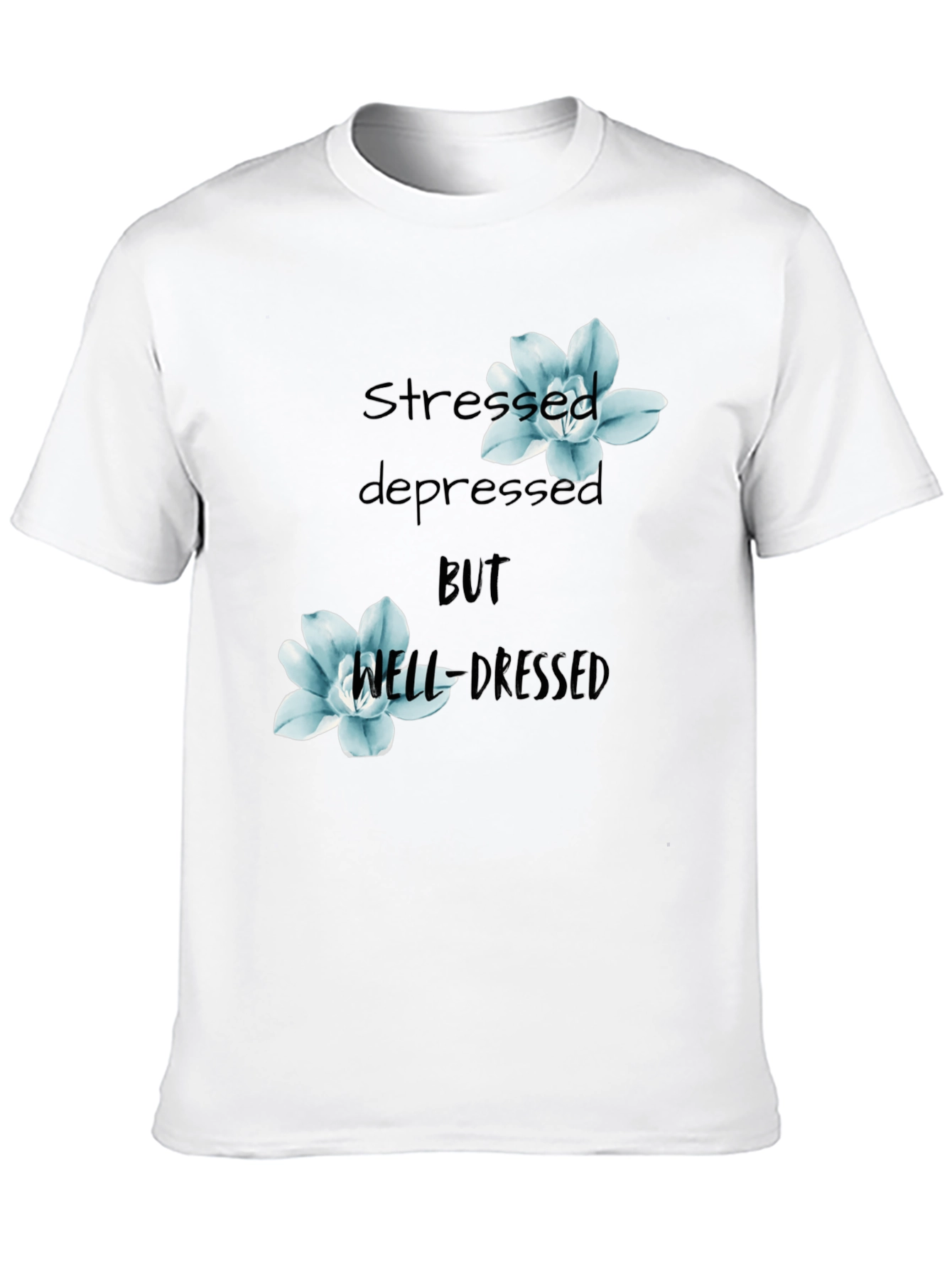 Stressed Depressed Well Dressed Graphic Tee