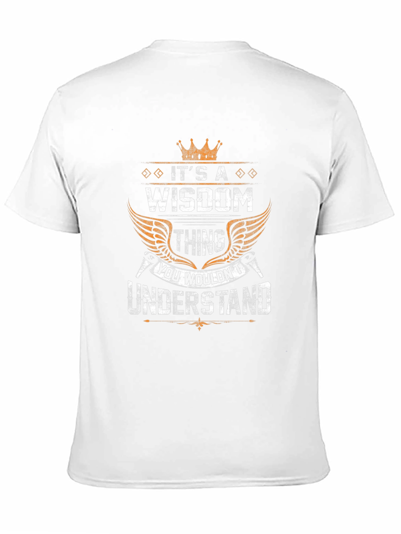 Its A Wisdom Thing T-Shirt