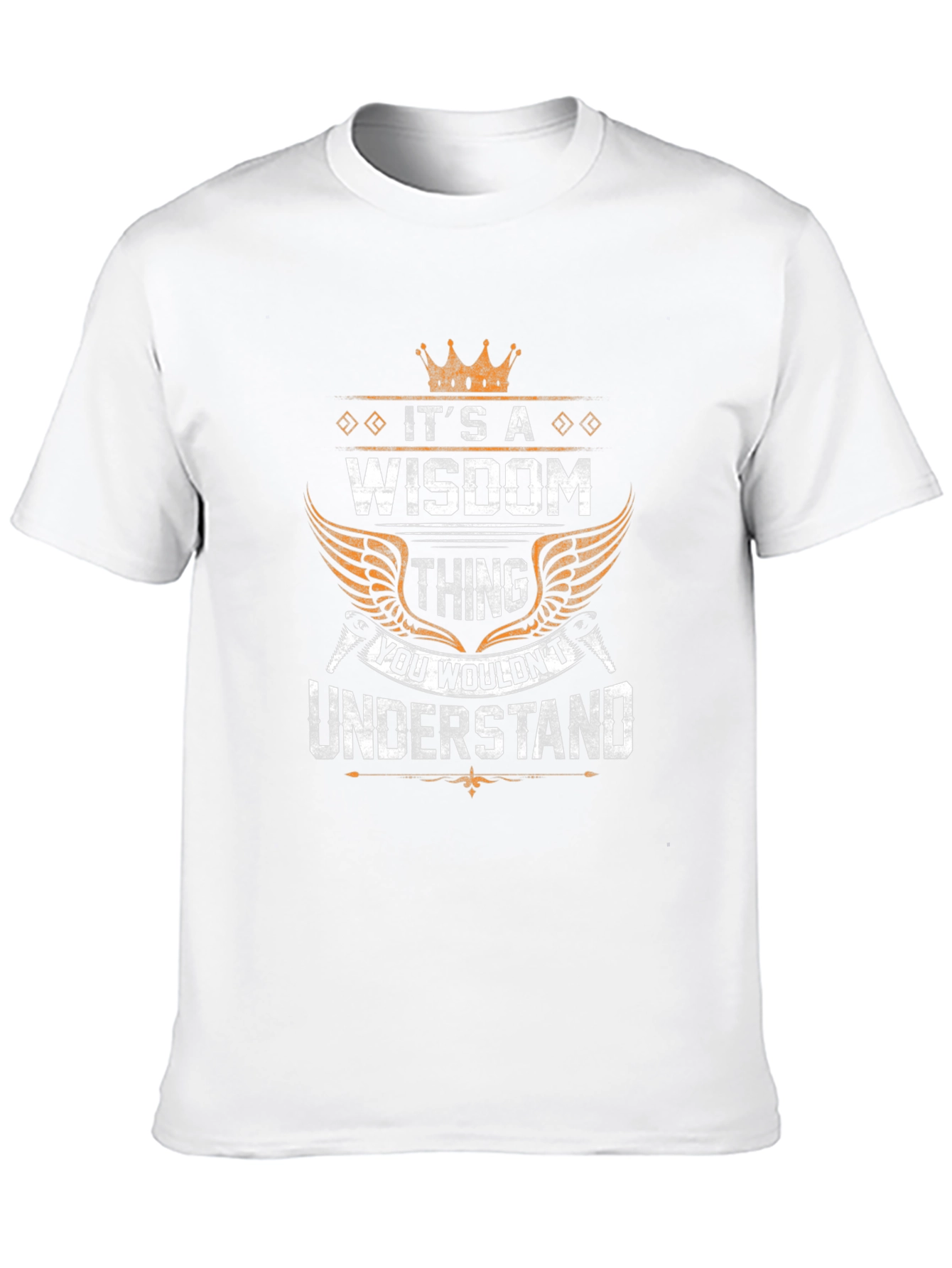 Its A Wisdom Thing T-Shirt