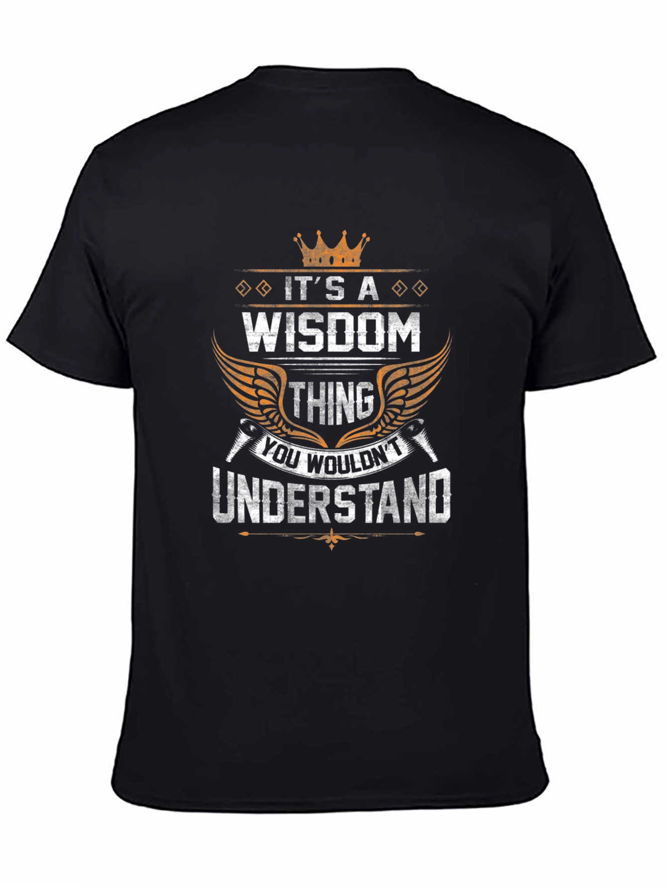 Its A Wisdom Thing T-Shirt