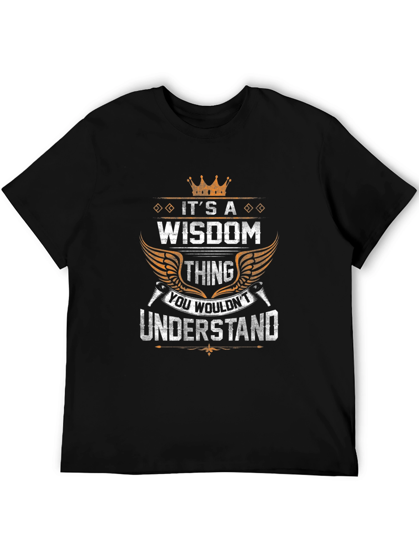 Its A Wisdom Thing T-Shirt