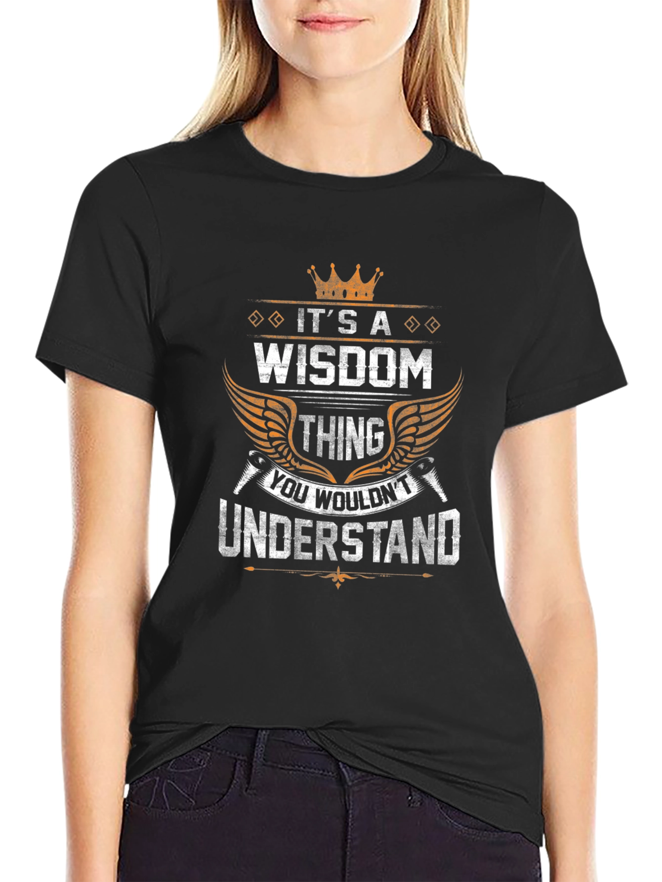 Its A Wisdom Thing T-Shirt