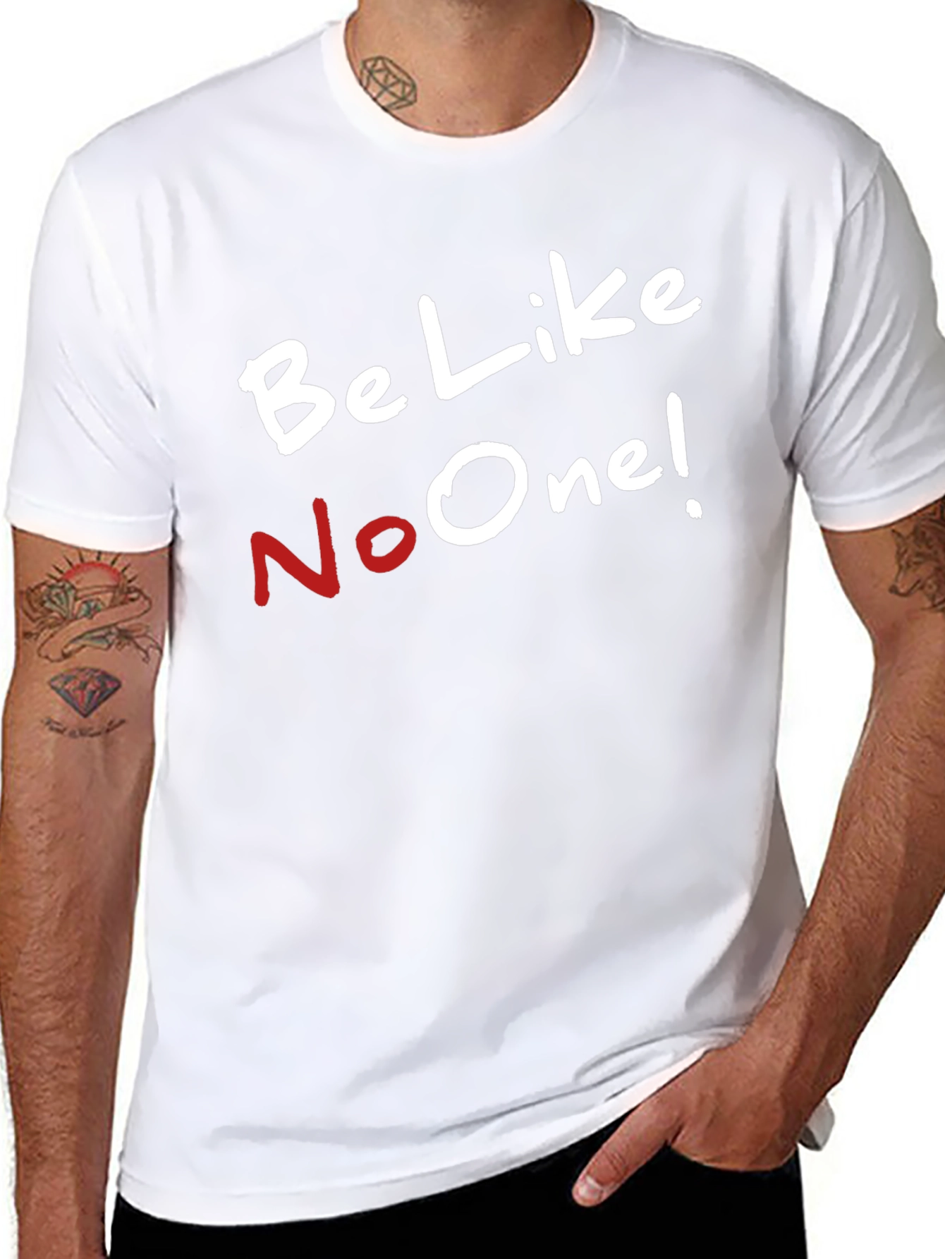 Be Like No One T-Shirt - Unique Style