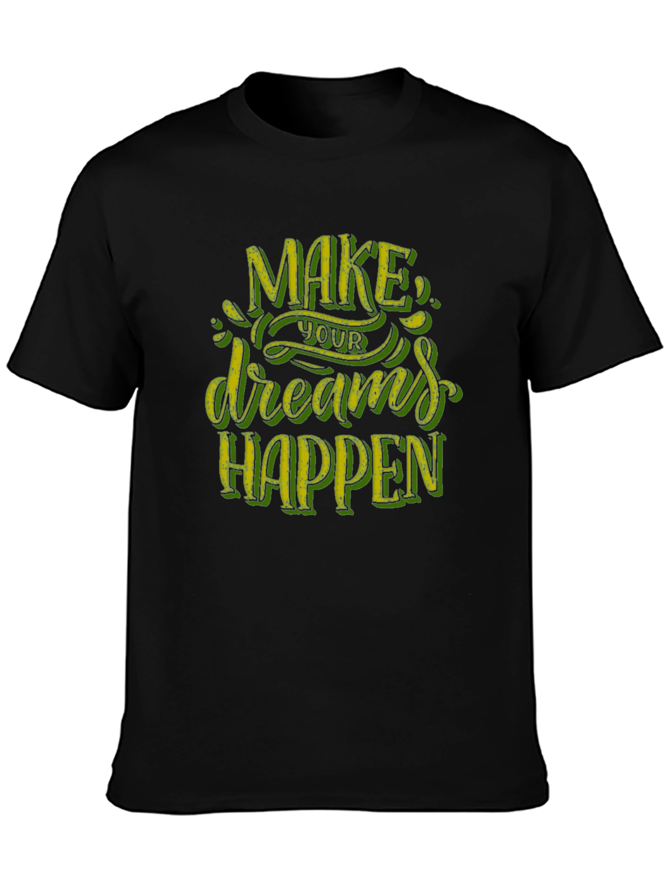 Motivational Graphic Tee - Make Your Dreams Happen