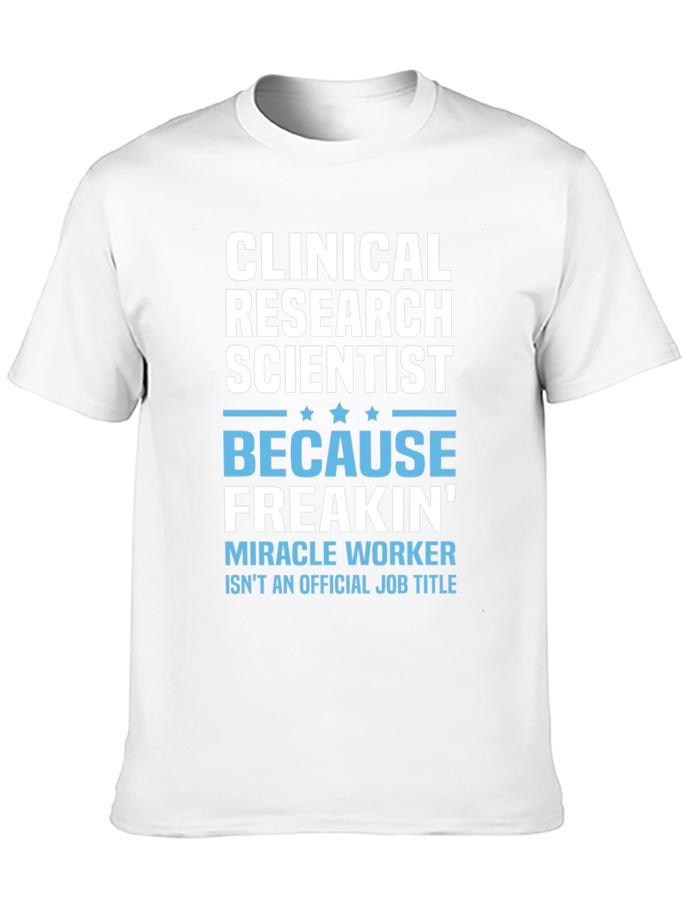 Clinical Research Scientist Funny Job Title T-Shirt