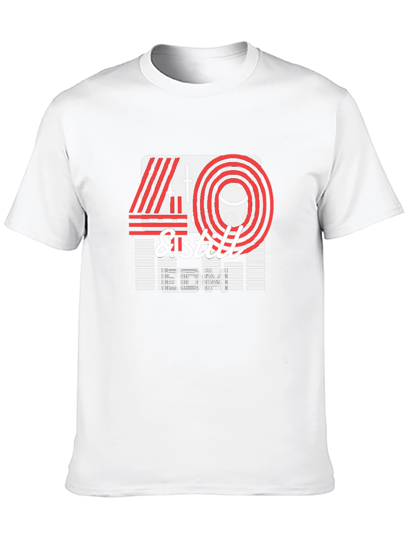 40 & Still EDM T-Shirt