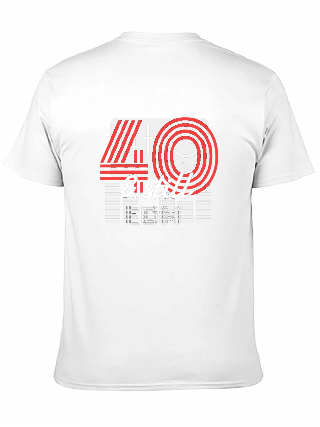 40 & Still EDM T-Shirt