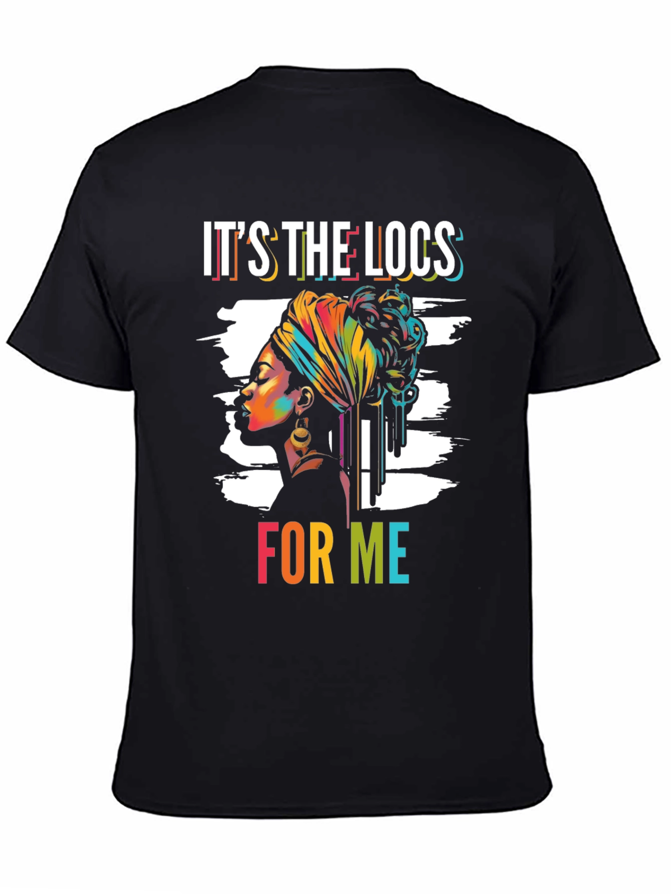 Its the Locs for Me T-Shirt