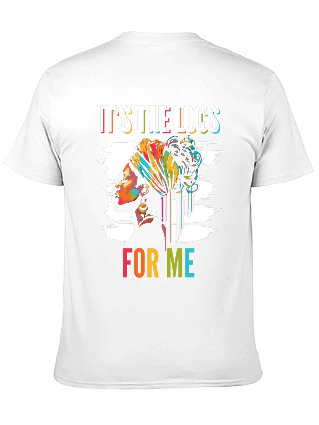 Its the Locs for Me T-Shirt