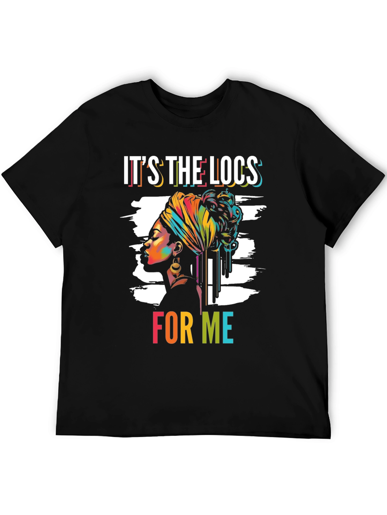Its the Locs for Me T-Shirt